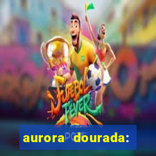 aurora dourada: retorno pdf